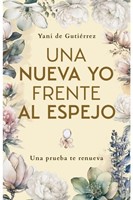 Una Nueva Yo Frente al Espejo (Tapa Rústica)