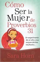 Cómo Ser la Mujer de Proverbios 31 (Tapa Rústica)