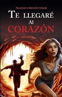 Te Llegaré al Corazón (Tapa Rústica)