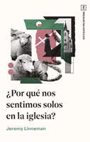 ¿Por qué nos Sentimos Solos en la Iglesia? (Tapa Rústica)