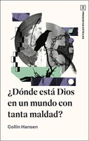 ¿Dónde Está Dios en un Mundo con Tanta Maldad? (Tapa Rústica)