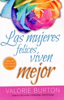 Las Mujeres Felices Viven Mejor (Tapa Rústica)