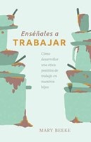 Enséñales a Trabajar (Tapa Rústica)