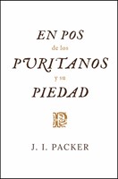 En Pos de los Puritanos y su Piedad (Tapa Rústica)