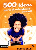 500 Ideas Para el Ministerio Juvenil (Tapa Rústica) [Libro]