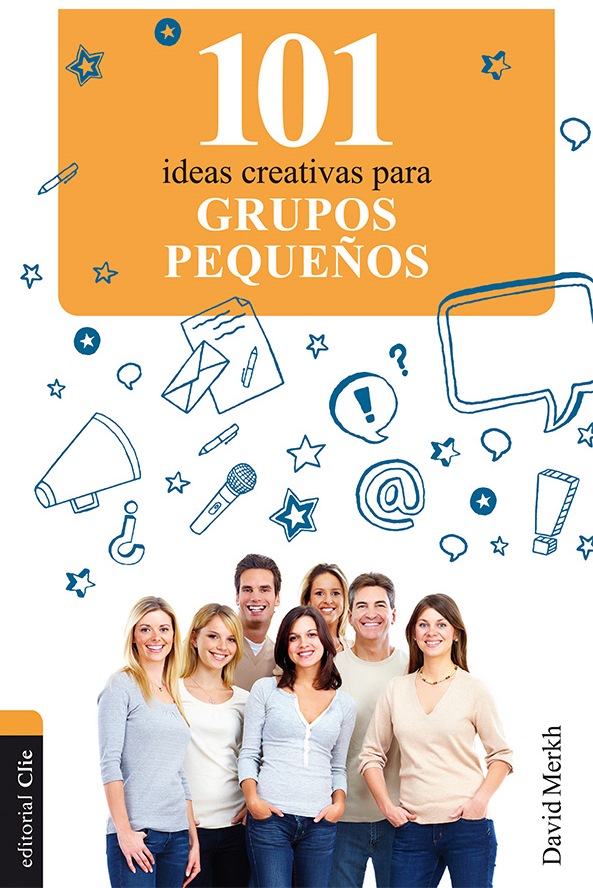 101 Ideas Creativas Para Grupos Pequeños