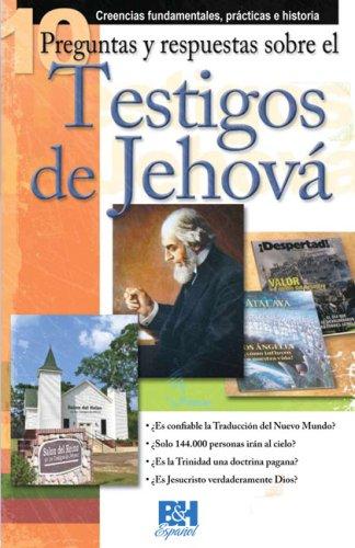 10 Preguntas y Respuestas Sobre Los Testigos de Jehova