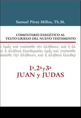Comentario Exegético del Griego 1,2,3 Juan y Judas