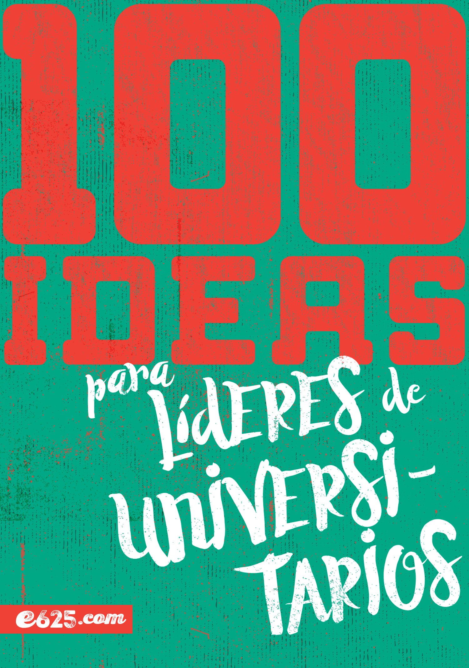 100 Ideas Para Líderes de Universarios