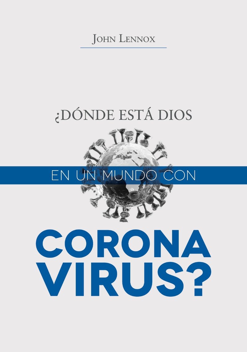 ¿Donde Está Dios en un Mundo con Coronavirus?