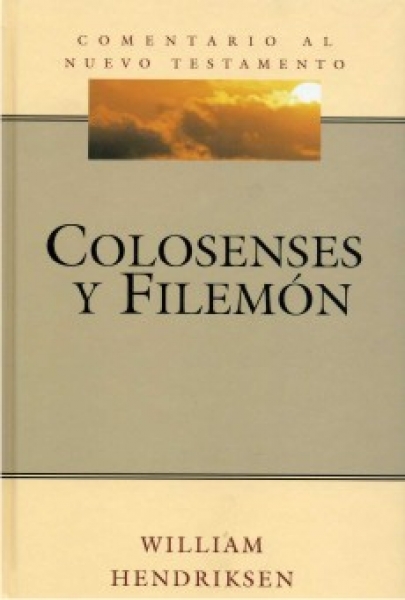 Comentario Bíblico Hendriksen - Kistemaker: Colosenses y Filemón