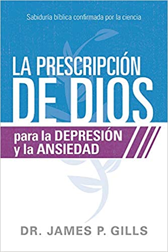 La Prescripción de Dios Para la Depresión y la Ansiedad