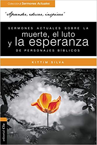 Sermones Actuales Sobre la Muerte, el Luto y la Esperanza