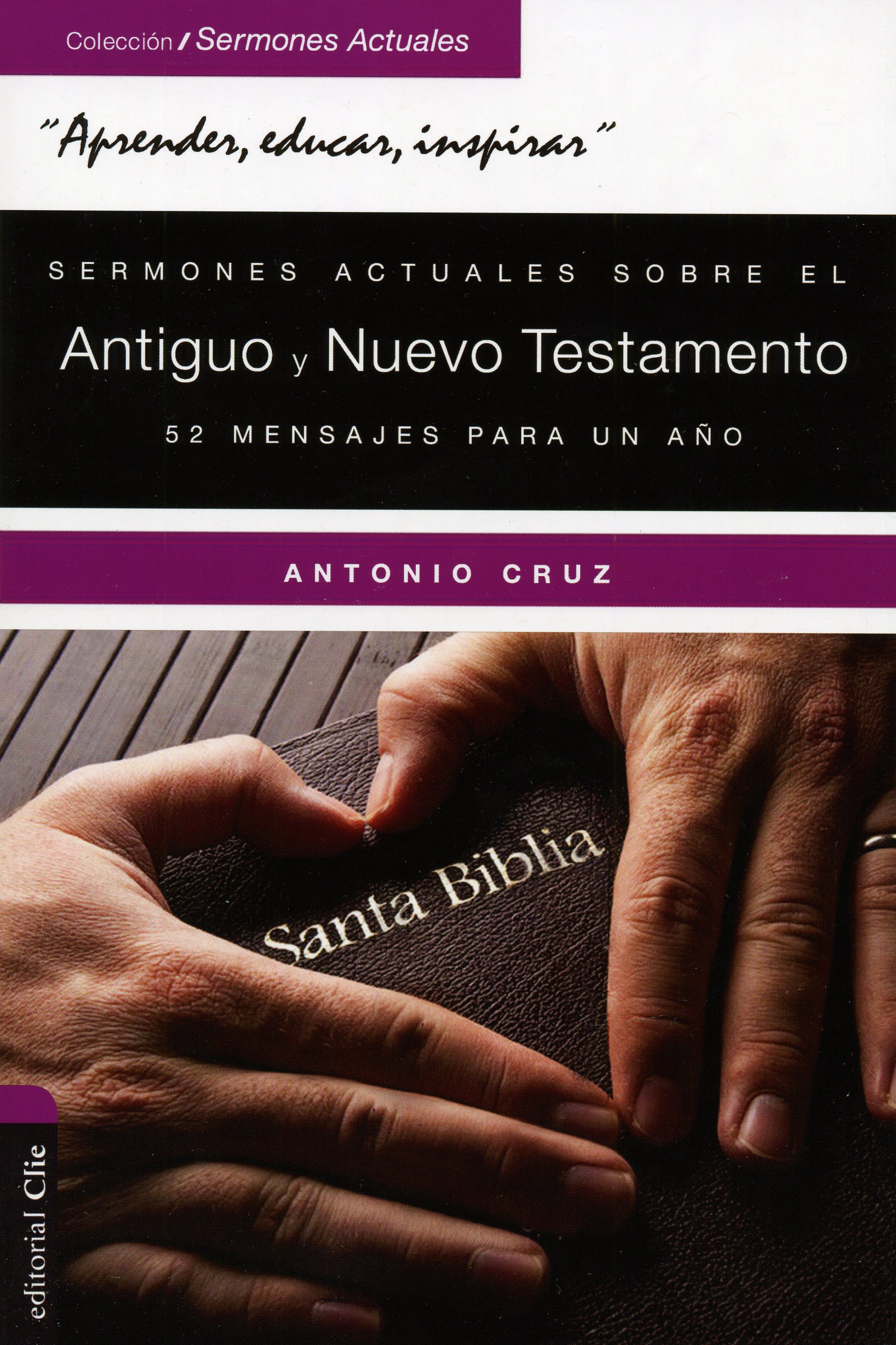 Sermones Actuales Sobre el Antiguo y Nuevo Testamento