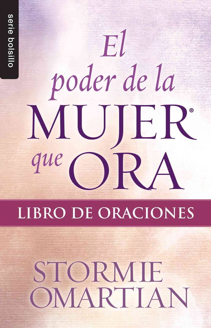 Poder de la Mujer Que Ora  (Libro de Oraciones)