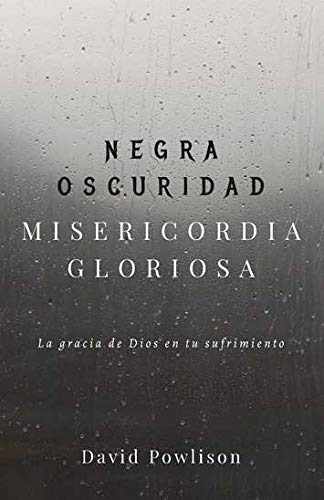 Negra Oscuridad, Misericordia Gloriosa