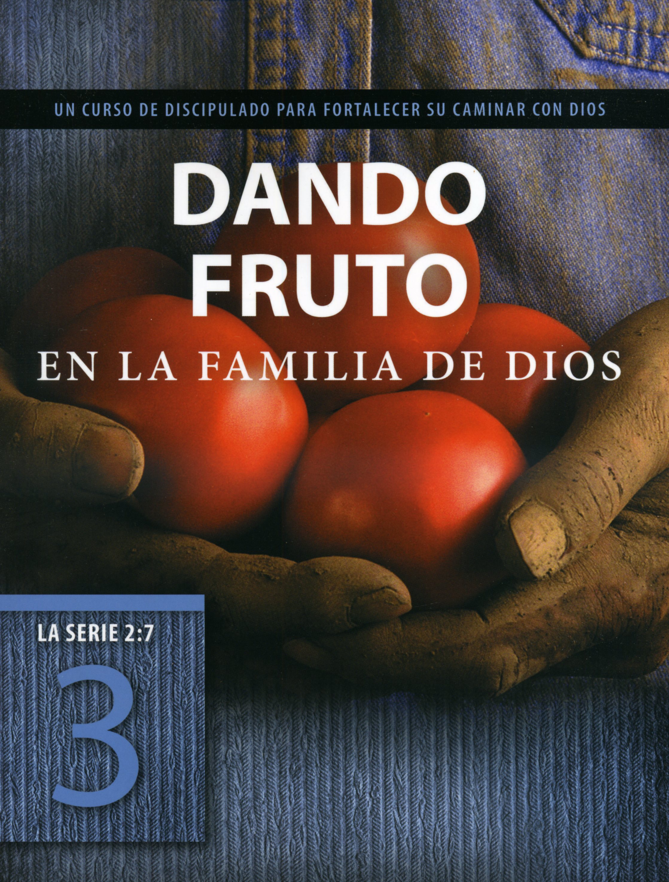 Dando Fruto en la Familia de Dios