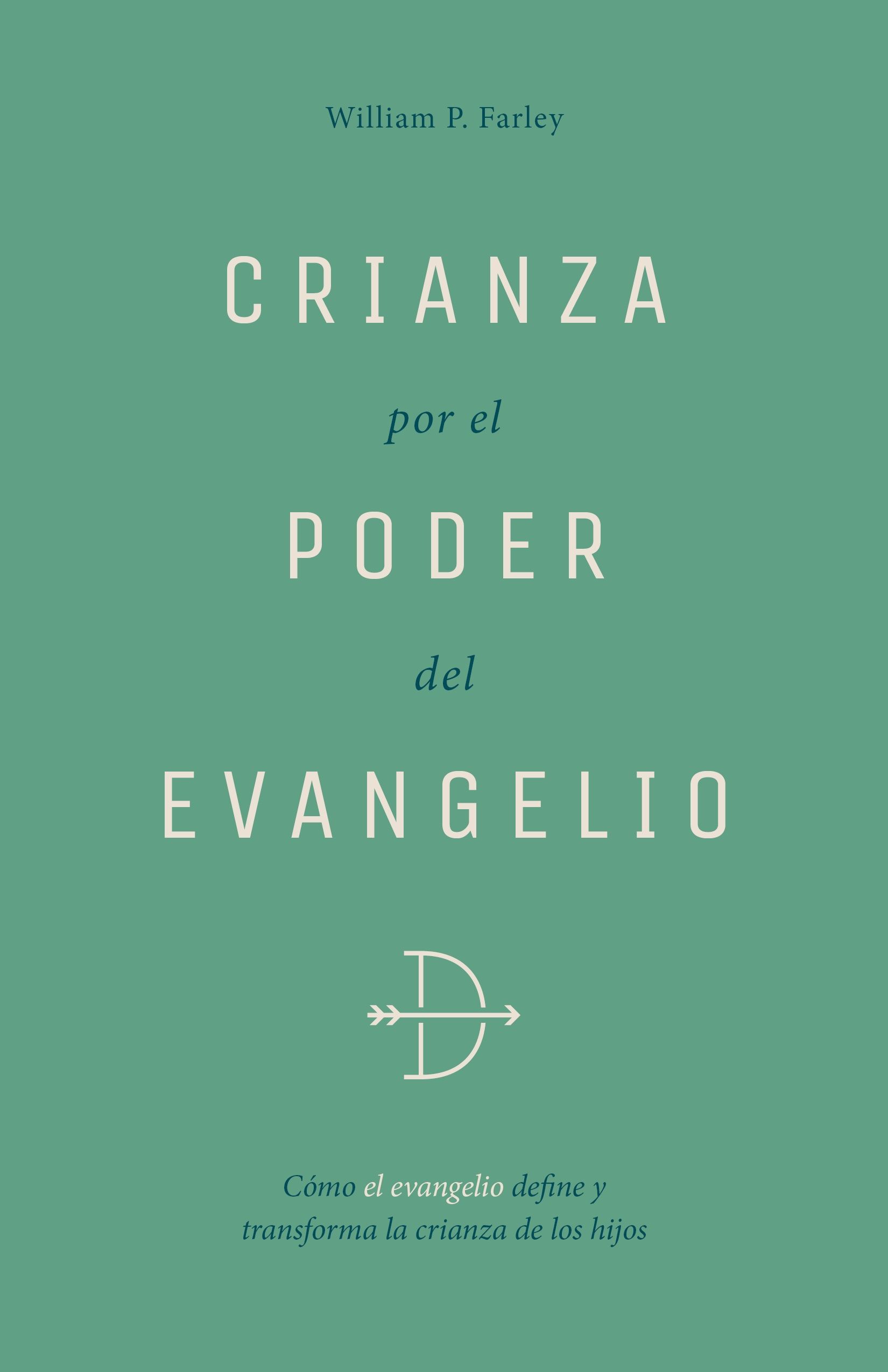 Crianza Por el Poder del Evangelio