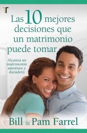 Las 10 Mejores Decisiones que un Matrimonio Puede Tomar
