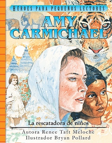 Rescatadora de Niños - Amy Carmichael